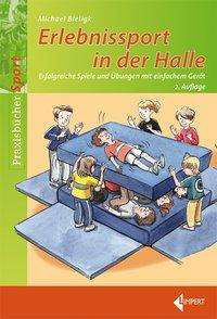 Cover for Bieligk · Erlebnissport in der Halle (Buch)