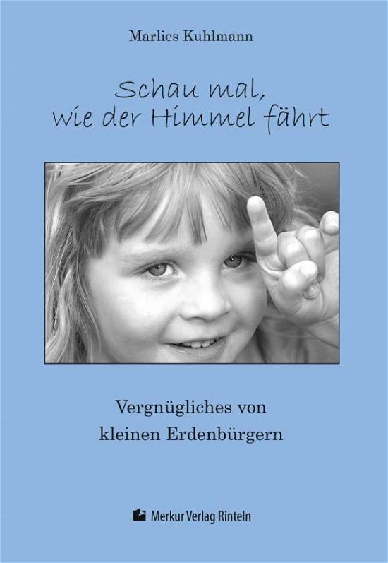 Cover for Kuhlmann · Schau mal,wie der Himmel fährt (Bog)