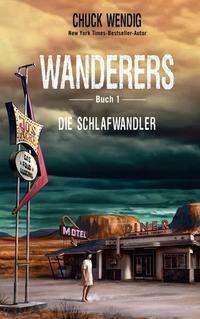Cover for Chuck Wendig · Wanderers - Die Schlafwandler (Paperback Book) (2021)