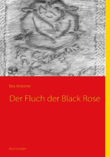 Cover for Bea Motzner · Der Fluch Der Black Rose (Paperback Book) [German edition] (2007)