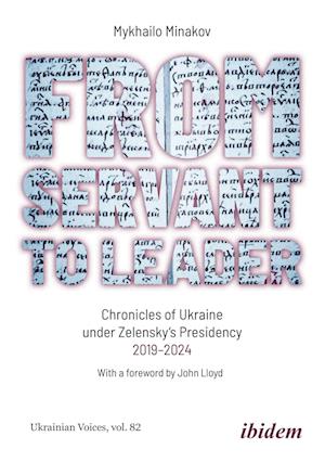 Cover for Mykhailo Minakov · From Servant to Leader: Chronicles of Ukraine Under the Zelensky Presidency, 2019–2024 - Ukrainian Voices (Paperback Book) (2025)