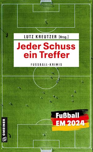 Cover for Lutz Kreutzer · Jeder Schuss ein Treffer (Book) (2024)