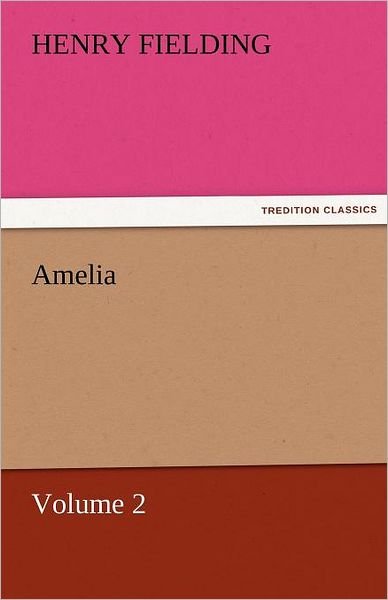 Cover for Henry Fielding · Amelia  -  Volume 2 (Tredition Classics) (Paperback Bog) (2011)