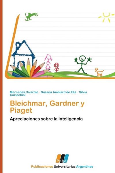 Cover for Silvia Cartechini · Bleichmar, Gardner Y Piaget: Apreciaciones Sobre La Inteligencia (Paperback Book) [Spanish edition] (2011)