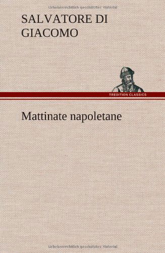 Cover for Salvatore Di Giacomo · Mattinate Napoletane (Hardcover Book) [German edition] (2012)
