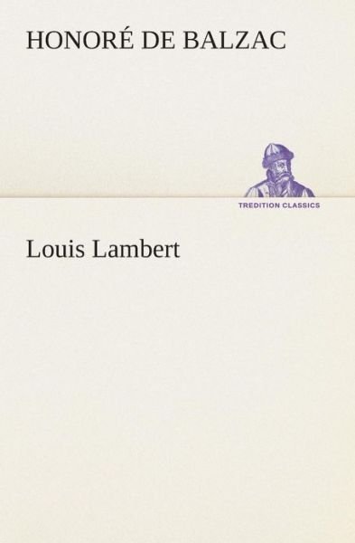 Cover for Honoré De Balzac · Louis Lambert (Tredition Classics) (German Edition) (Paperback Book) [German edition] (2013)