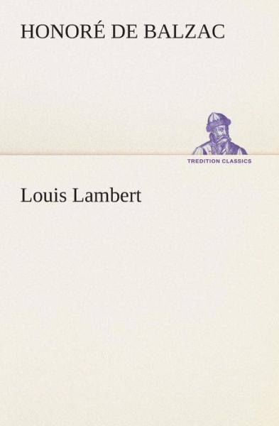 Cover for Honoré De Balzac · Louis Lambert (Tredition Classics) (German Edition) (Pocketbok) [German edition] (2013)