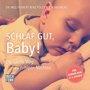 Schlaf gut, Baby! - Nora Imlau - Audio Book - BUCHFUNK Verlag - 9783868470024 - February 18, 2020