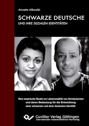 Cover for Annette Mbombi · Schwarze Deutsche und ihre sozialen Identitäten. Eine empirische Studie zur Lebensrealität von Afrodeutschen und deren Bedeutung für die Entwicklung einer schwarzen und einer deutschen Identität (Paperback Book) (2011)