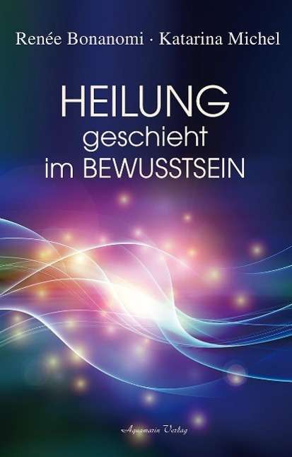 Cover for Bonanomi · Heilung geschieht im Bewusstse (Book)