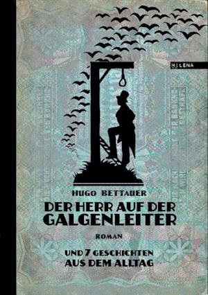 Cover for Hugo Bettauer · Der Herr Auf Der Galgenleiter (Buch)