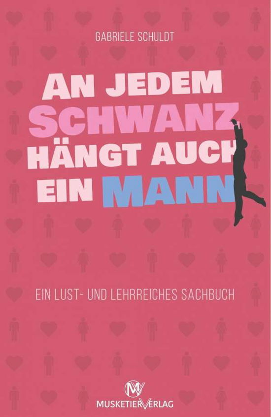 Cover for Schuldt · An jedem Schwanz hangt auch ein (Buch)