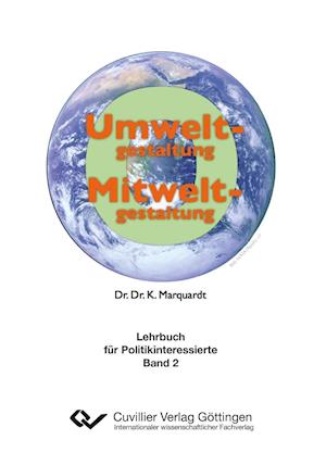 Cover for Karlheinz Marquardt · Umweltgestaltung - Mitweltgestaltung. Lehrbuch für Politikinteressierte, Band 2 (Paperback Book) (2014)
