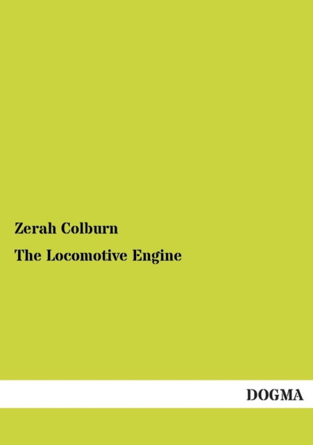 Cover for Zerah Colburn · The Locomotive Engine: (1873) (Pocketbok) (2012)