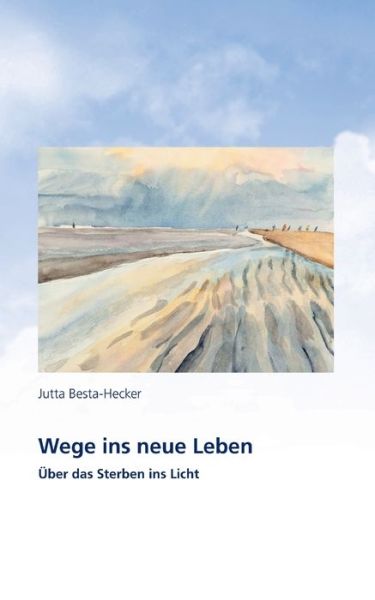 Cover for Jutta Besta-hecker · Wege Ins Neue Leben (Paperback Book) (2015)