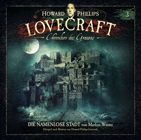 Chroniken Des Grauens 3: Die Namenlose Stadt - Howard Phillips Lovecraft - Music - WINTERZEIT VERLAG UND STUDIO - 9783960664024 - July 24, 2020