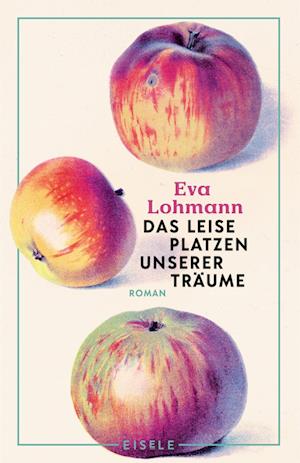 Cover for Eva Lohmann · Das leise Platzen unserer Träume (Book) (2024)