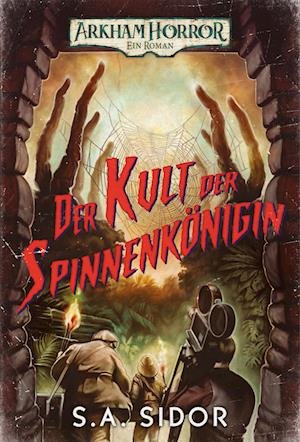 Cover for S.A. Sidor · Arkham Horror: Der Kult der Spinnenkönigin (Book) (2022)
