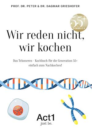 Wir reden nicht, wir kochen - Prof. Dr. Peter & Dr. Dagmar Grieshofer - Książki - Buchschmiede - 9783991651024 - 8 stycznia 2024