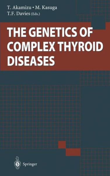 Cover for T Akamizu · The Genetics of Complex Thyroid Diseases (Paperback Book) [Softcover reprint of the original 1st ed. 2002 edition] (2013)