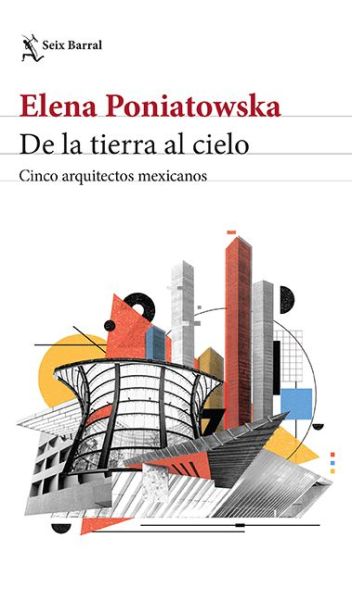 Cover for Elena Poniatowska · De La Tierra Al Cielo. Cinco Arquitectos Mexicanos (Paperback Book) (2019)