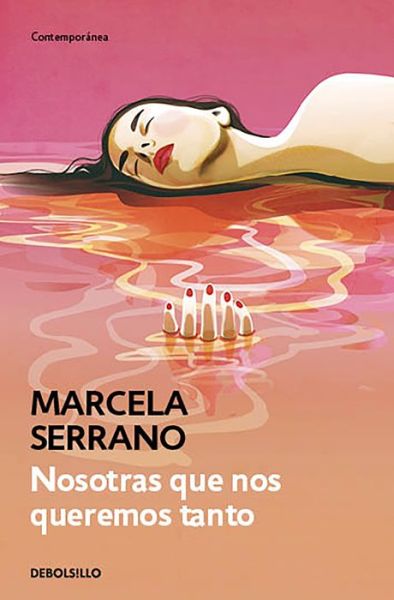 Cover for Marcela Serrano · Nosotras Que Nos Queremos Tanto / We That Love Each Other So Much (Book) (2021)