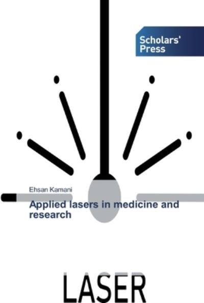 Cover for Ehsan Kamani · Applied lasers in medicine and research (Paperback Bog) (2019)