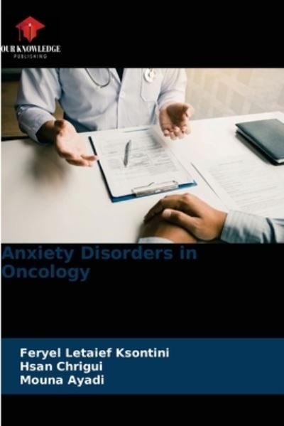 Cover for Feryel Letaief Ksontini · Anxiety Disorders in Oncology (Paperback Book) (2021)