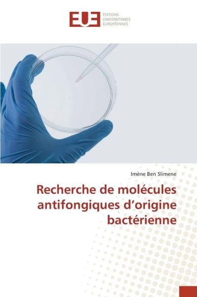 Cover for Imène Ben Slimene · Recherche de molecules antifongiques d'origine bacterienne (Paperback Book) (2021)