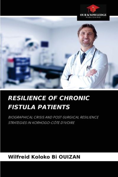 Cover for Wilfreid Koloko Bi Ouizan · Resilience of Chronic Fistula Patients (Paperback Book) (2021)