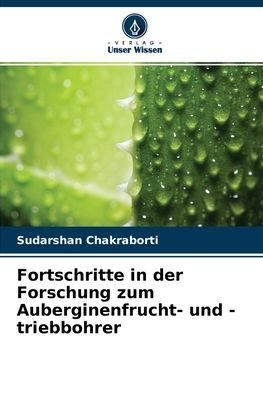 Cover for Sudarshan Chakraborti · Fortschritte in der Forschung zum Auberginenfrucht- und -triebbohrer (Paperback Book) (2021)