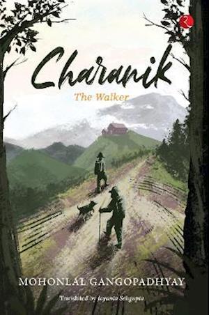 Cover for Mohonlal Gangopadhyay · Charanik: The Walker (Paperback Book) (2021)