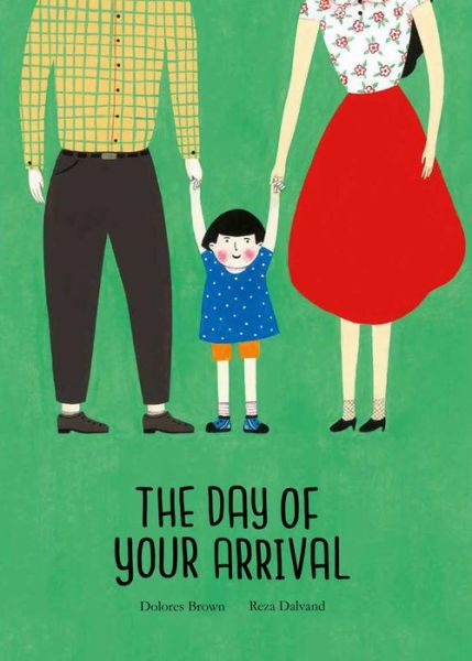 Cover for Dolores Brown · The Day of Your Arrival (Hardcover Book) (2019)