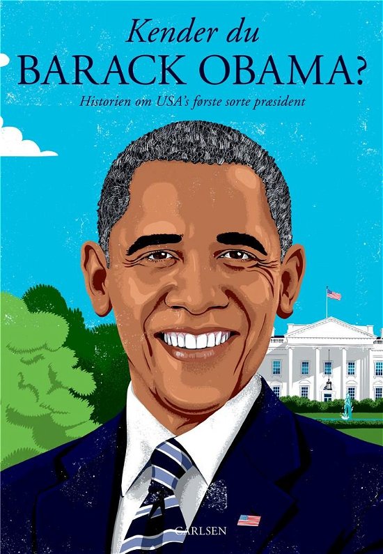 Biografi: Kender du …?: Kender du Barack Obama? - Christian Mohr Boisen - Bøger - CARLSEN - 9788711913024 - 16. marts 2021