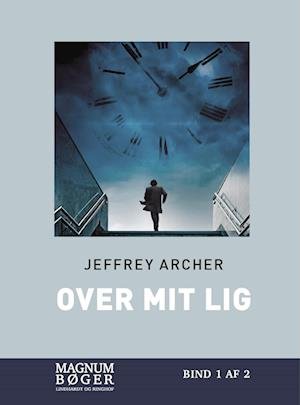 Cover for Jeffrey Archer · Over mit lig (Storskrift) (Innbunden bok) [2. utgave] (2022)