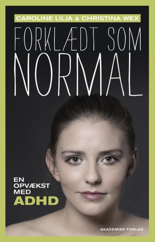 Cover for Christina Wex Caroline Lilja Dam · Forklædt som normal (Poketbok) [1:a utgåva] (2014)