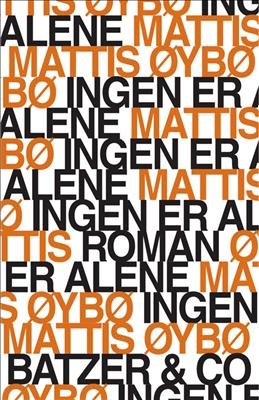 Cover for Mattis Øybø · Ingen er alene (Innbunden bok) [1. utgave] [Lærredsindbundet] (2010)