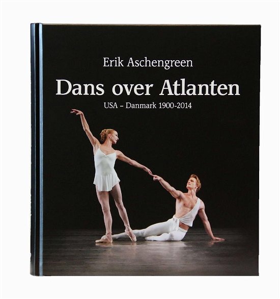Cover for Erik Aschengreen · Dans over Atlanten (Hardcover bog) [1. udgave] [Hardback] (2014)