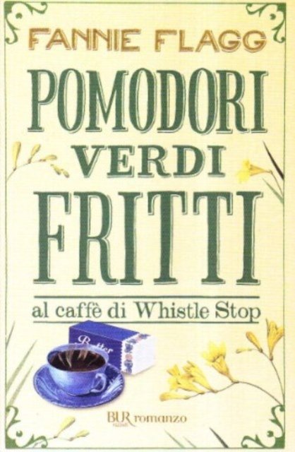 Cover for Fannie Flagg · Pomodori Verdi Fritti (Bok)