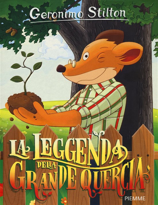 Cover for Geronimo Stilton · La Leggenda Della Grande Quercia. Ediz. Illustrata. Con Gadget (Book)