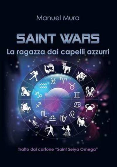 Cover for Manuel Mura · Saint Wars - La ragazza dai capelli azzurri (Paperback Book) (2015)