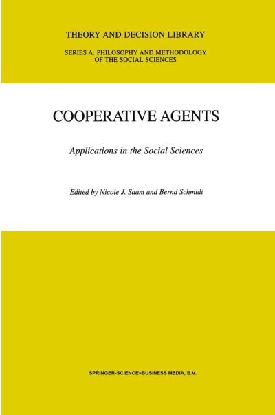Cover for N J Saam · Cooperative Agents: Applications in the Social Sciences - Theory and Decision Library A: (Paperback Bog) [Softcover reprint of the original 1st ed. 2001 edition] (2010)