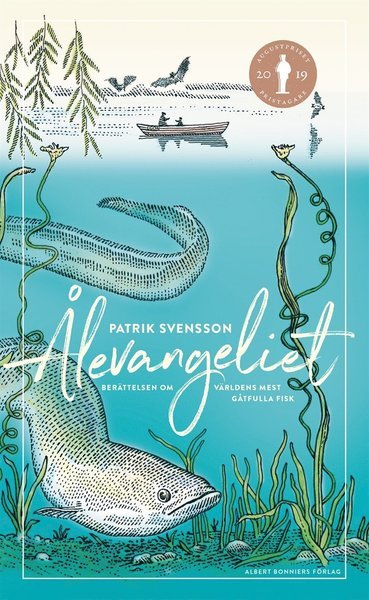 Cover for Patrik Svensson · Ålevangeliet : berättelsen om världens mest gåtfulla fisk (ePUB) (2019)