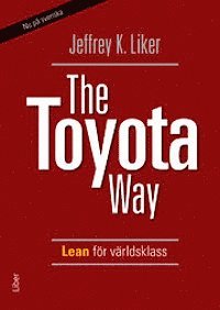 Cover for Jeffrey k. Liker · The Toyota Way - Lean för världsklass (Bound Book) (2009)