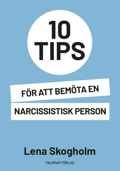 Cover for Lena Skogholm · 10 tips för att bemöta en narcissistisk person (Paperback Book) (2021)