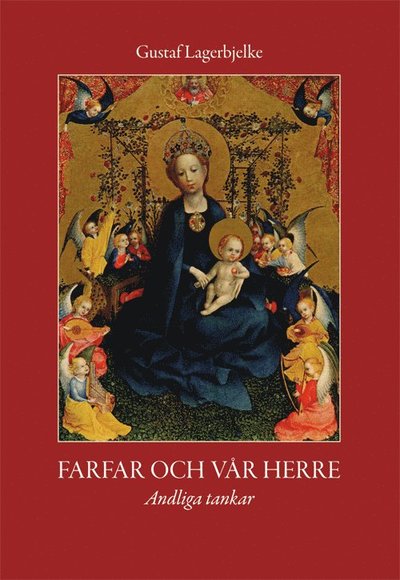 Cover for Gustaf Lagerbjelke · Farfar och vår Herre : andliga tankar (Book) (2016)