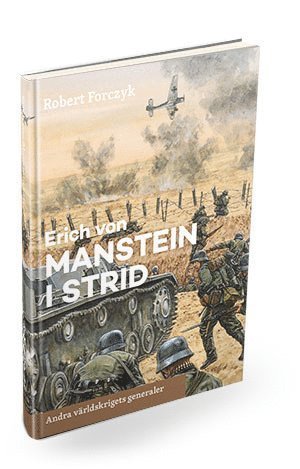 Cover for Robert Forczyk · Andra världskrigets generaler: Erich von Manstein i strid (Innbunden bok) (2016)