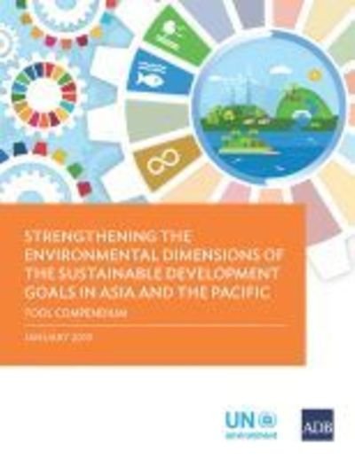 Cover for Asian Development Bank · Strengthening the Environmental Dimensions of the Sustainable Development Goals in Asia and the Pacific: Tool Compendium (Pocketbok) (2019)