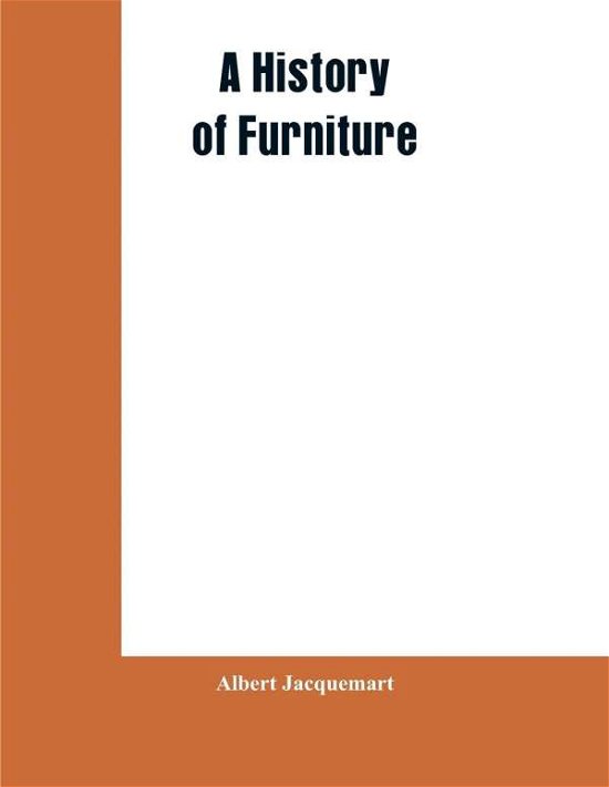 Cover for Albert Jacquemart · A History of Furniture (Paperback Book) (2019)