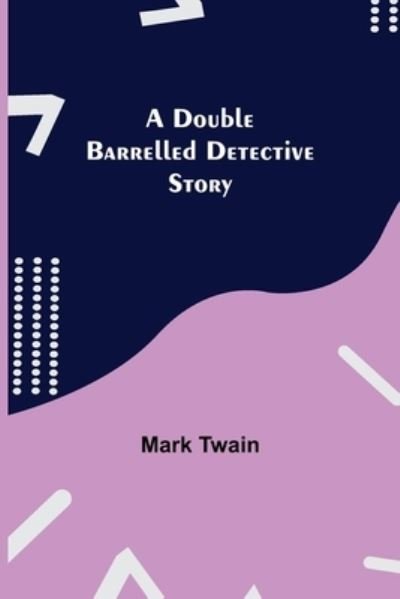 Cover for Mark Twain · A Double Barrelled Detective Story (Paperback Bog) (2021)